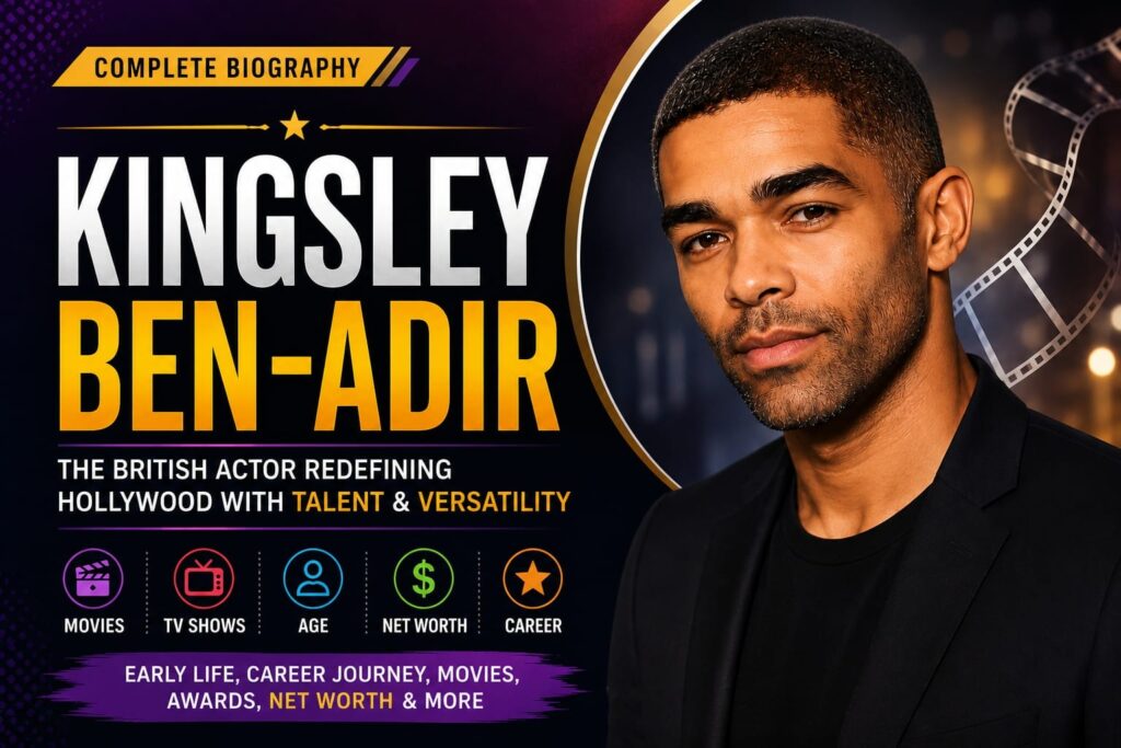 Kingsley Ben-Adir career highlights, popular movies, TV shows, age, net worth, and biography overview.